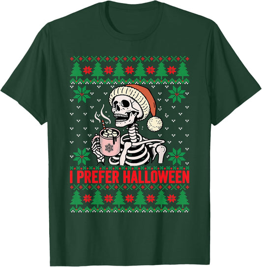 I Prefer Halloween Christmas Sweater Funny Holiday Ugly Xmas T-Shirt - T-Shirt | Forest