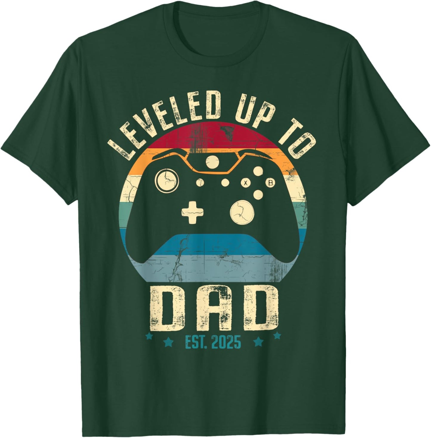 I Leveled Up To Dad 2025 Promoted To Daddy Soon To Be Father T-Shirt - T-Shirt | Forest