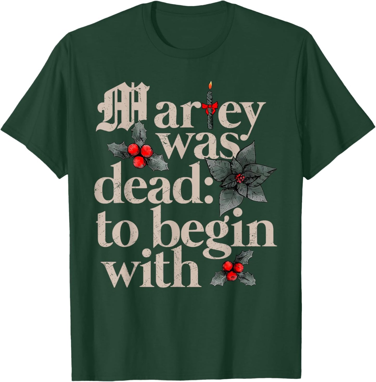 Marley Was Dead To Begin With T-Shirt - T-Shirt | Forest