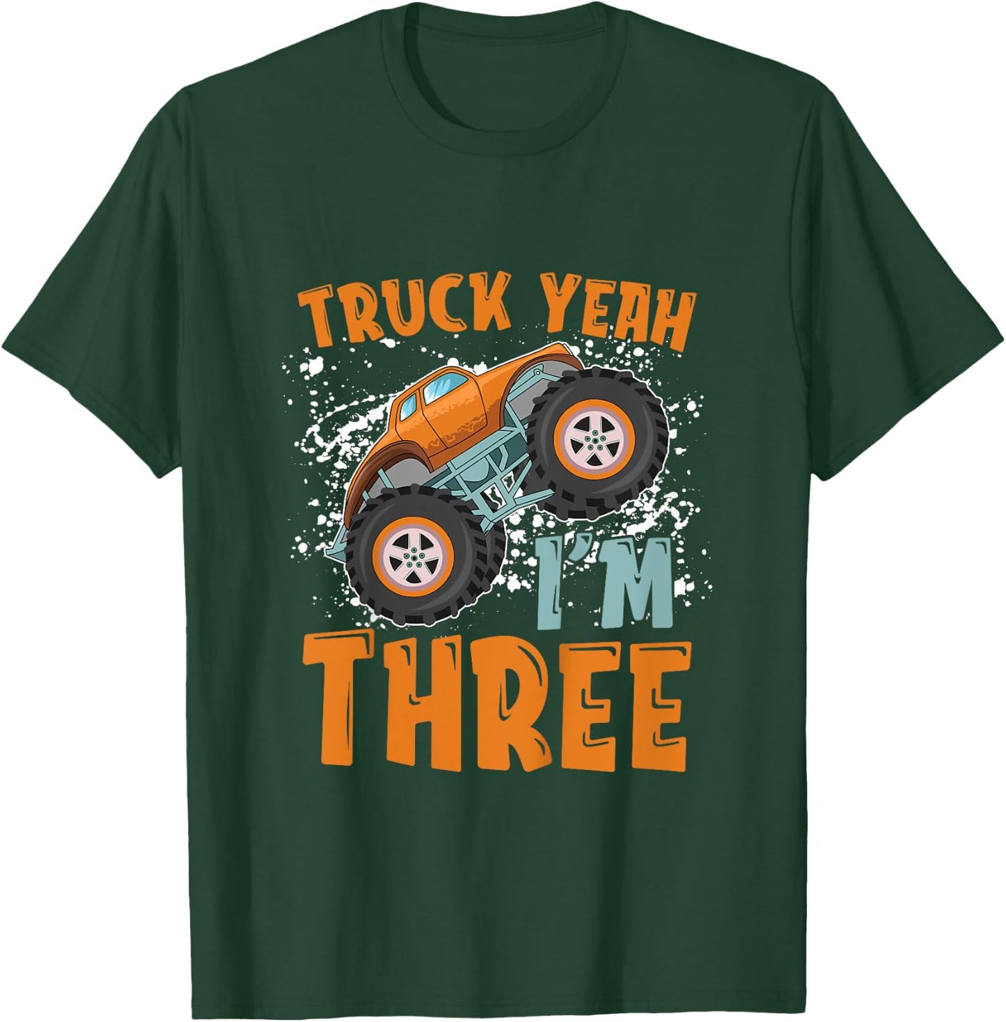 Truck Yeah I'm Three 3rd Birthday Monster Truck Themed T-Shirt - T-Shirt | Forest