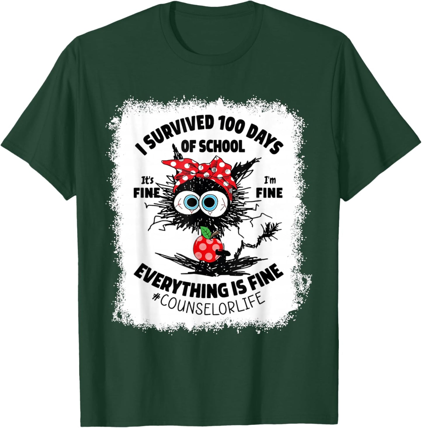 I Survived 100 Days Of School Its Fine Counselor Bleached T-Shirt - T-Shirt | Forest