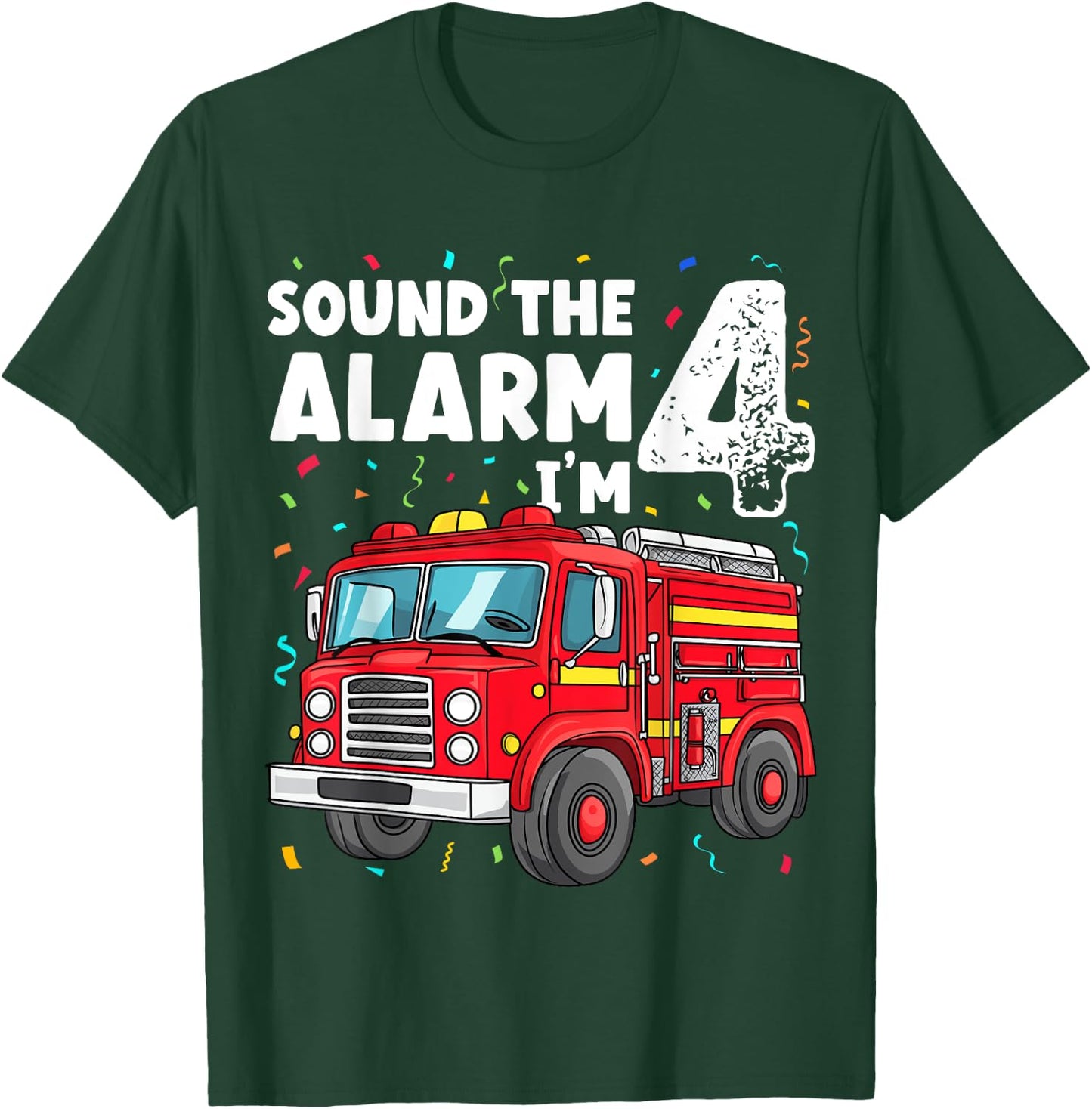 Fire Truck Boys 4th Birthday Fun Sound the Alarm I'm 4 Gift T-Shirt - T-Shirt | Forest