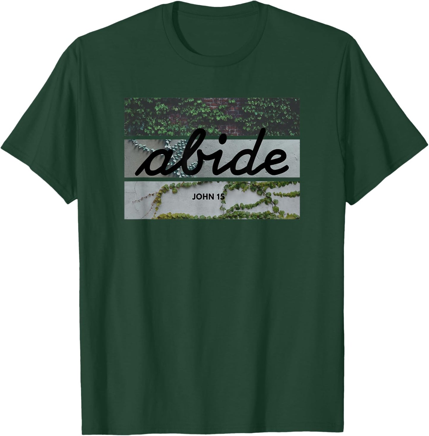 Abide John 15 Bible in Cursive T-Shirt - T-Shirt | Forest