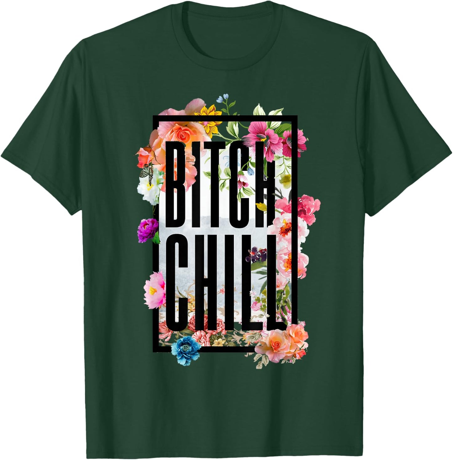 Chill Bitch Funny Inappropriate Adult T Shirt T-Shirt - T-Shirt | Forest