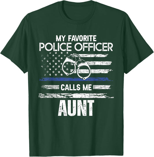 My Favorite Police Officer Calls Me Aunt T-Shirt - T-Shirt | Forest