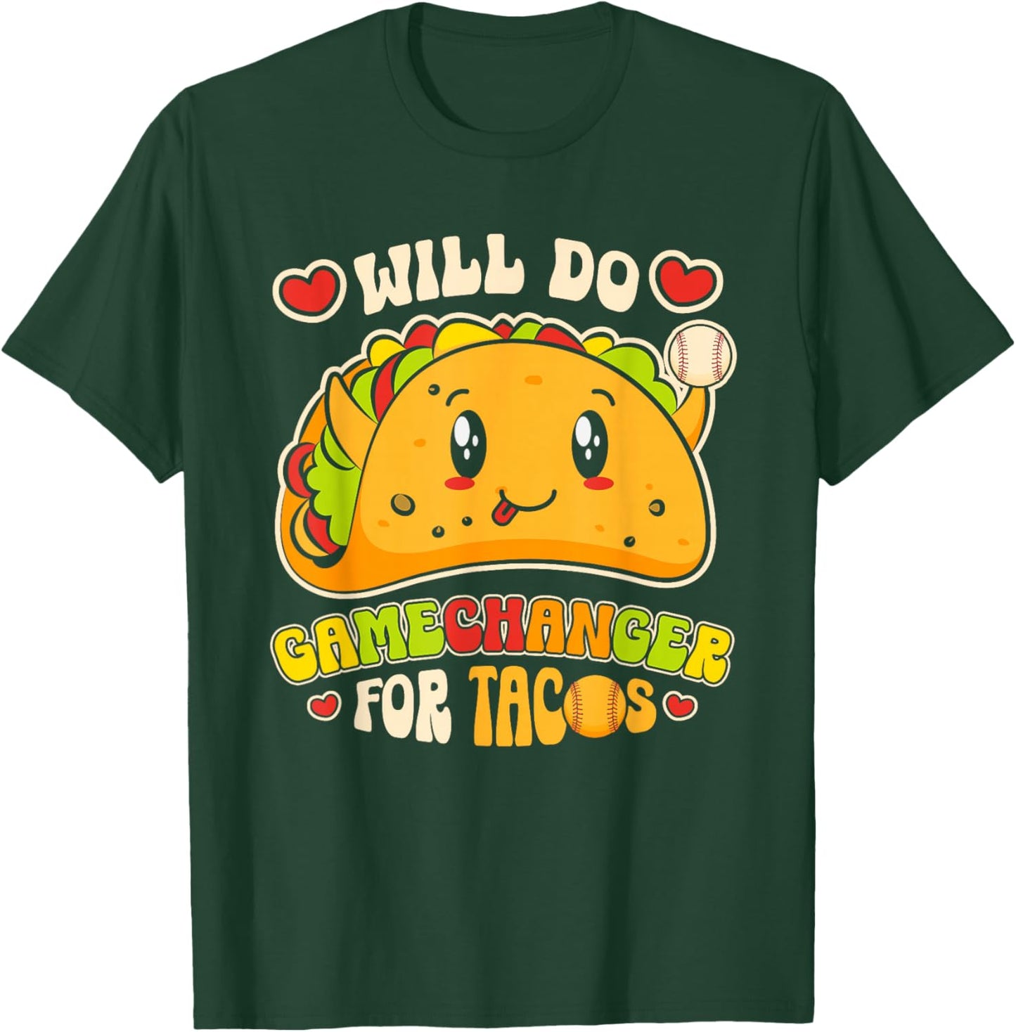 Will Do Gamechanger For Tacos Funny Mexican Food Taco Lover T-Shirt - T-Shirt | Forest