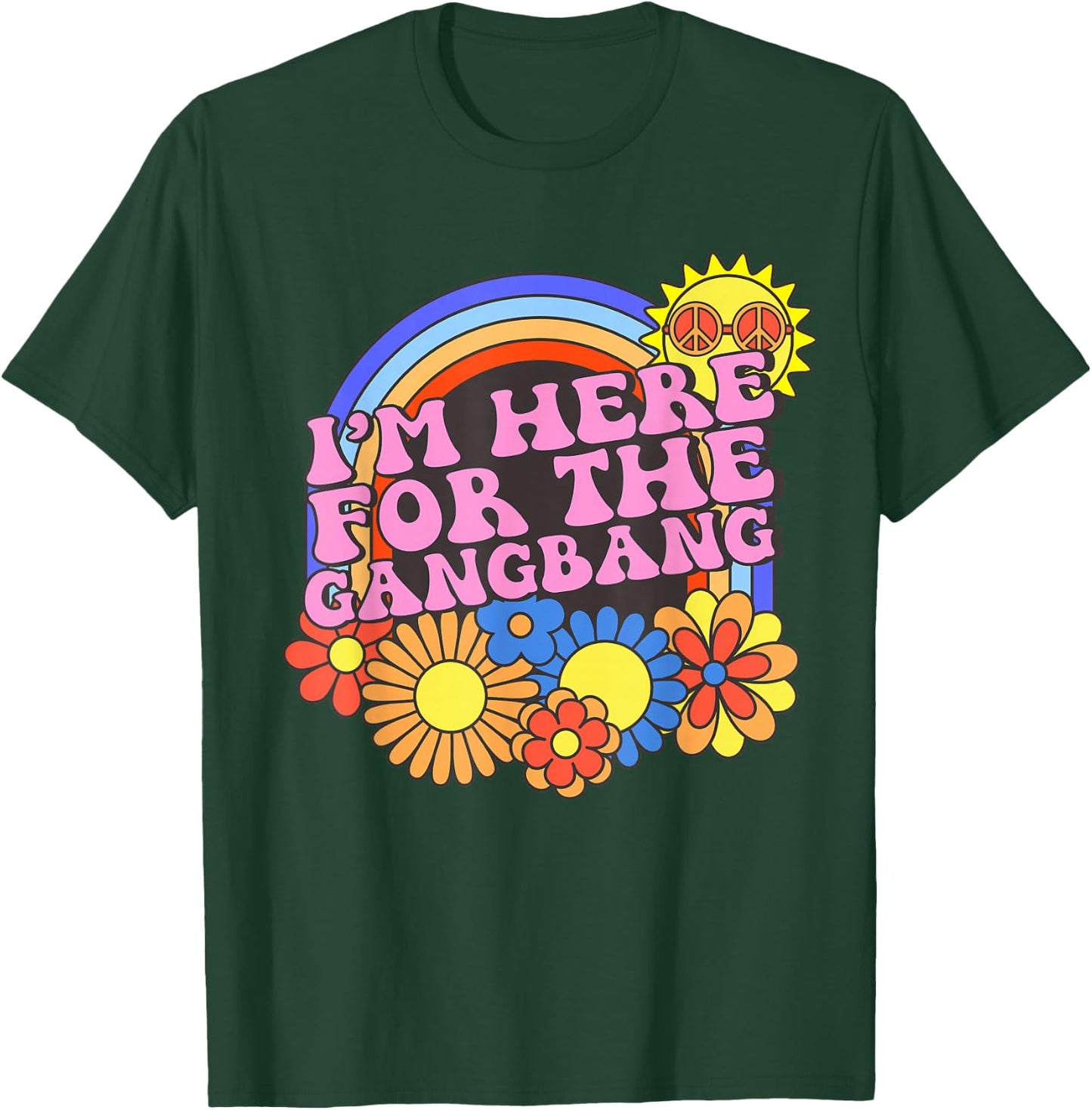 Inappropriate I'm Here For The Gangbang Embarrassing Adult T-Shirt - T-Shirt | Forest
