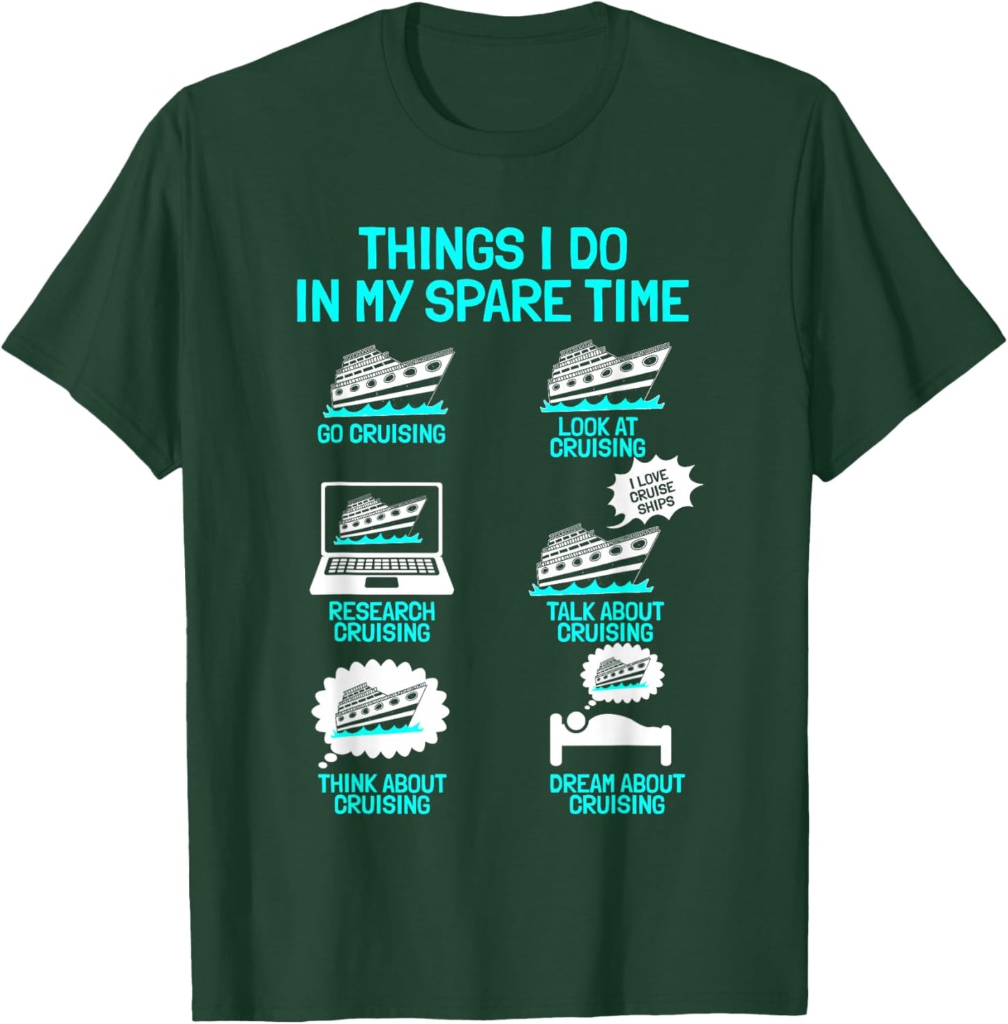 Cruising Vacation Tourist Cruise Ship Passenger Things I Do T-Shirt - T-Shirt | Forest