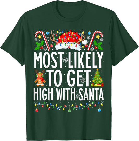 Most Likely To Get High With Santa Xmas Family Christmas T-Shirt - T-Shirt | Forest