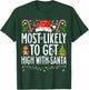 Most Likely To Get High With Santa Xmas Family Christmas T-Shirt - T-Shirt | Forest