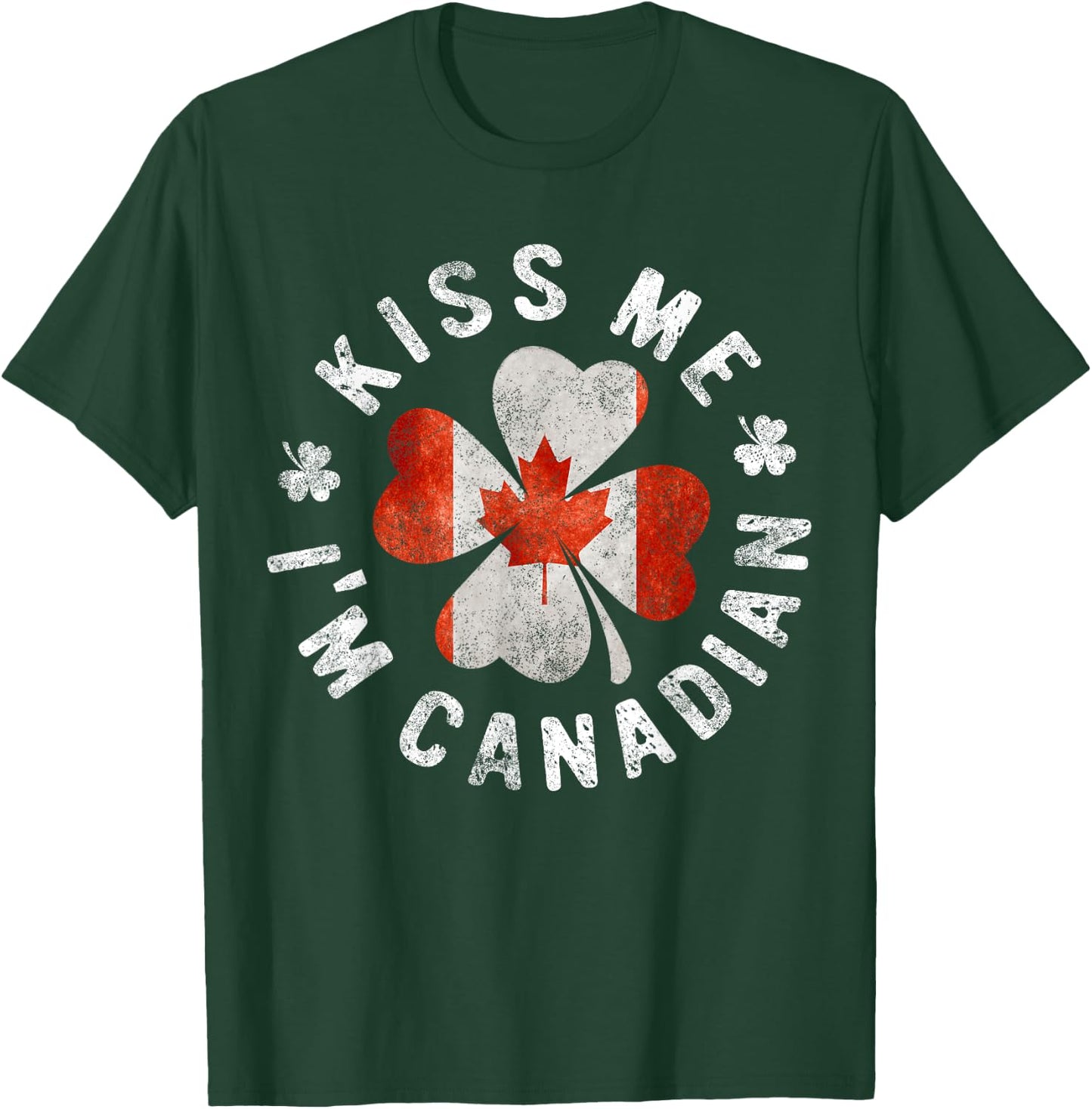 Kiss Me I'm Canadian St Patrick's Day Canada Gift T-Shirt - T-Shirt | Forest
