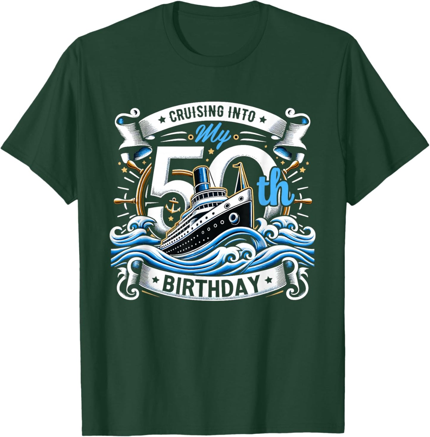 Cruising Into My 50th Birthday Cruise T-Shirt - T-Shirt | Forest