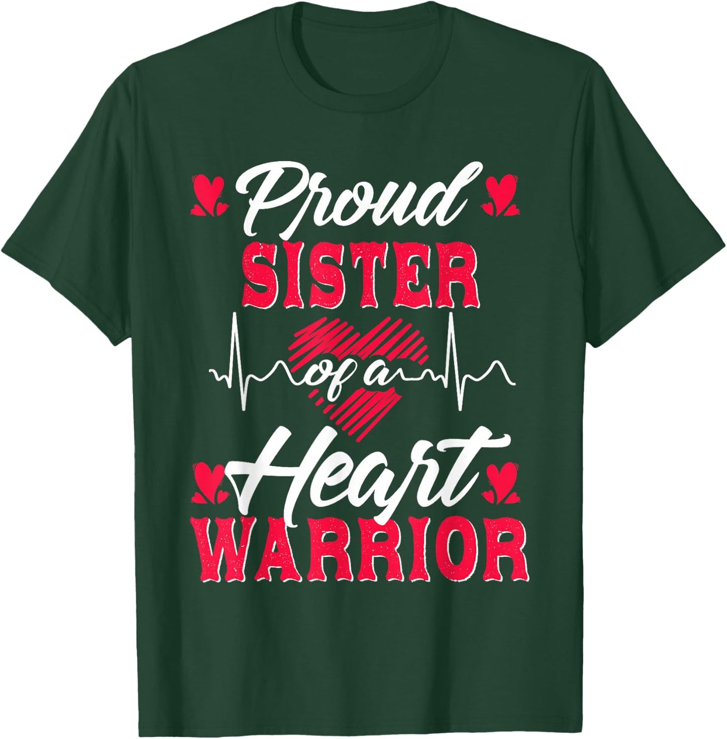 Proud Sister of a Heart Warrior CHD Awareness T-Shirt - T-Shirt | Forest