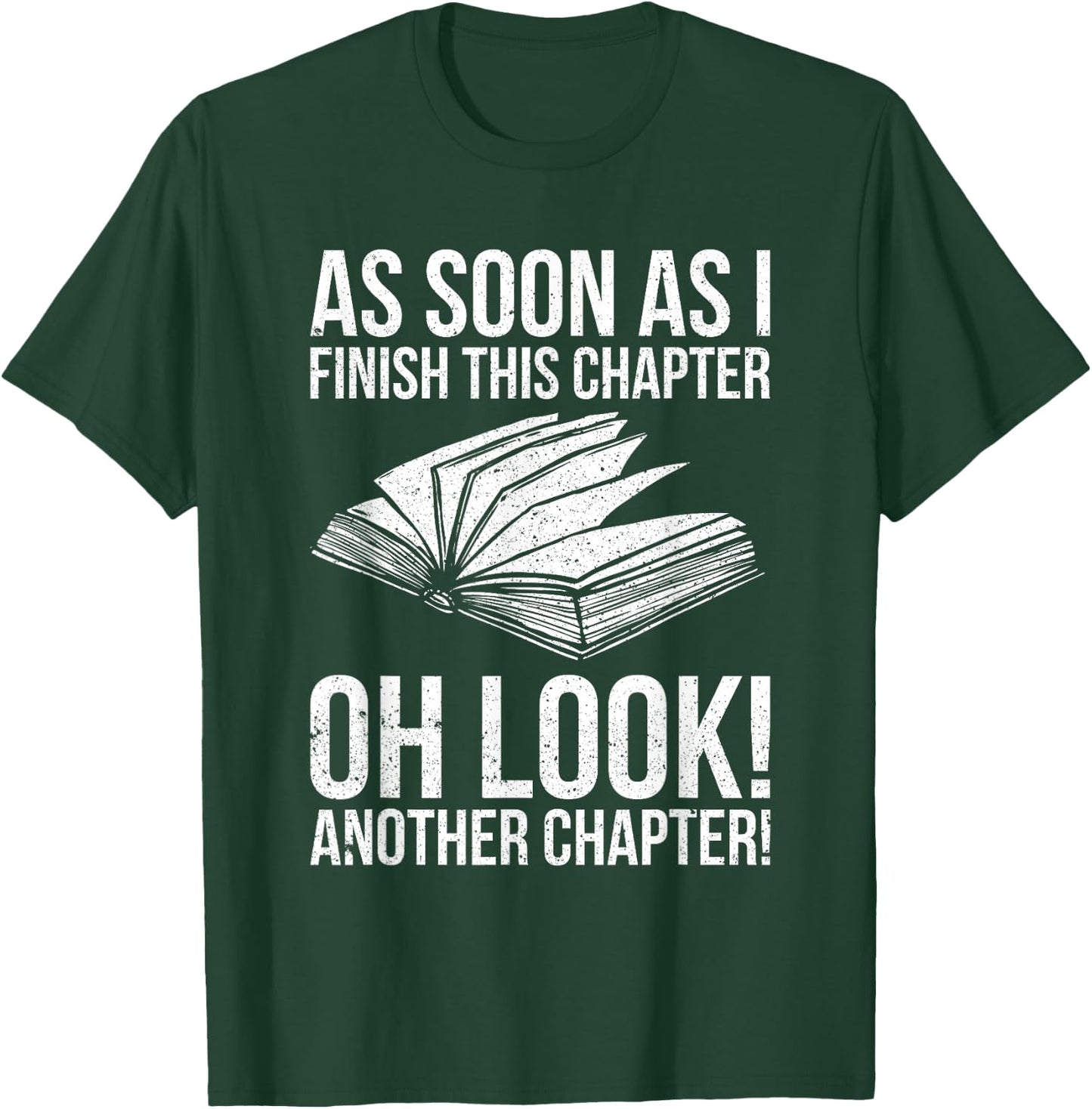 Funny Reading Just One More Chapter Book Lover Design T-Shirt - T-Shirt | Forest
