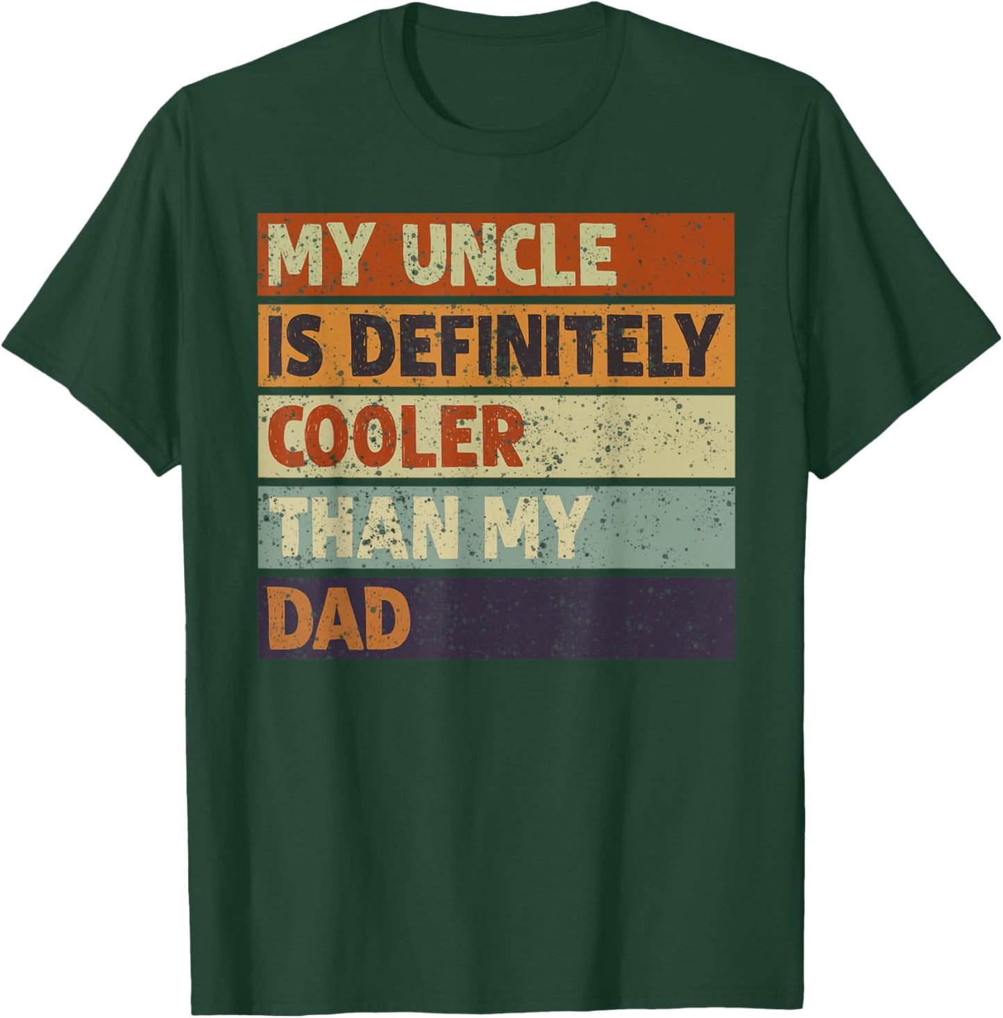 My Uncle Is Definitely Cooler Than My Dad Niece Nephew Kids T-Shirt - T-Shirt | Forest