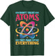 Don't Trust Atoms They Make Up Everything Science T-Shirt - T-Shirt | Forest