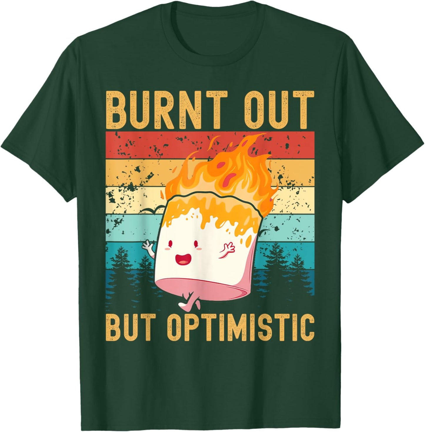 Burnt Out But Optimistic Cute Marshmallow Camping Vintage T-Shirt - T-Shirt | Forest