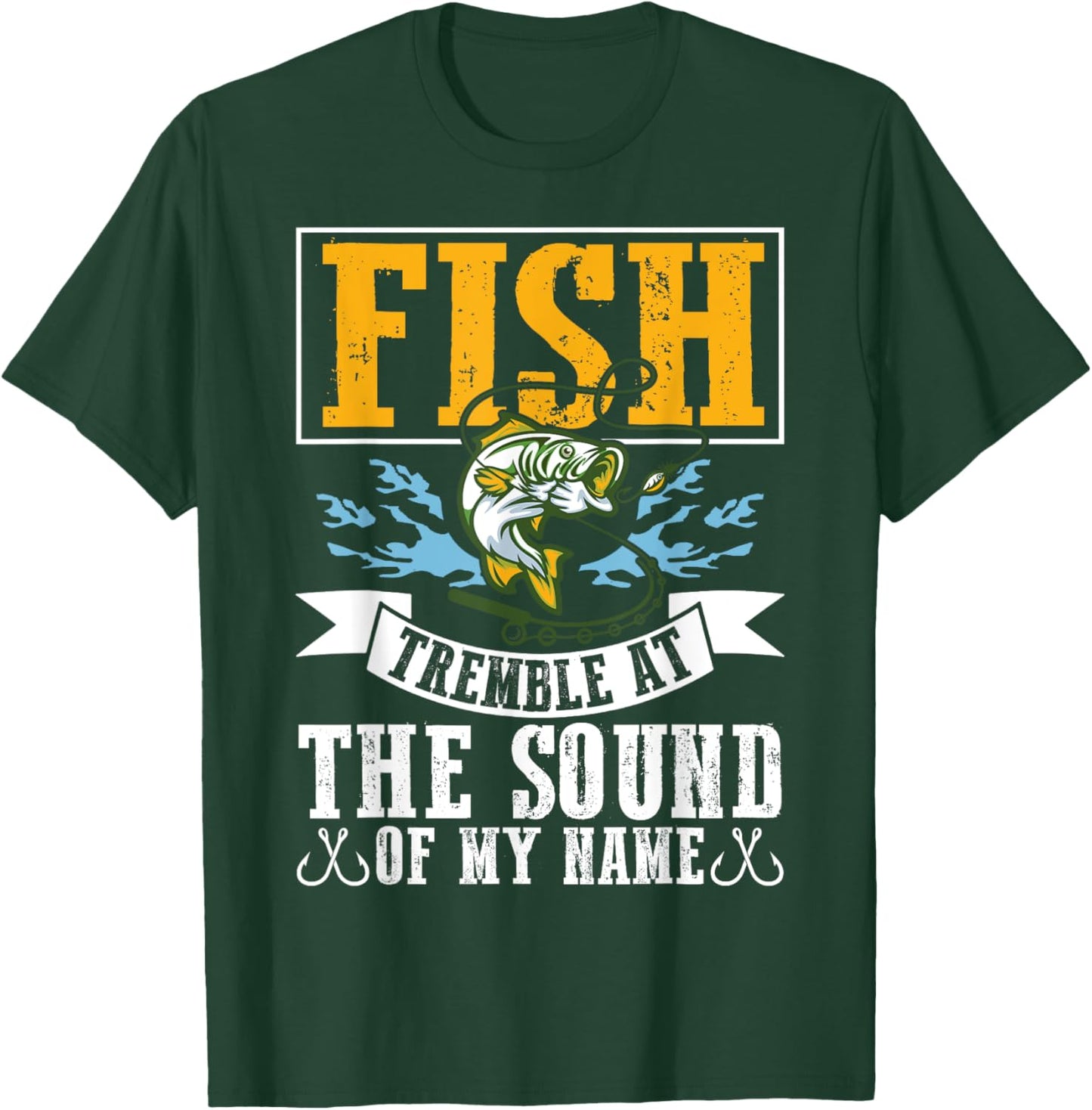 Fish Tremble At The Sound Of My Name Fishing T-Shirt - T-Shirt | Forest