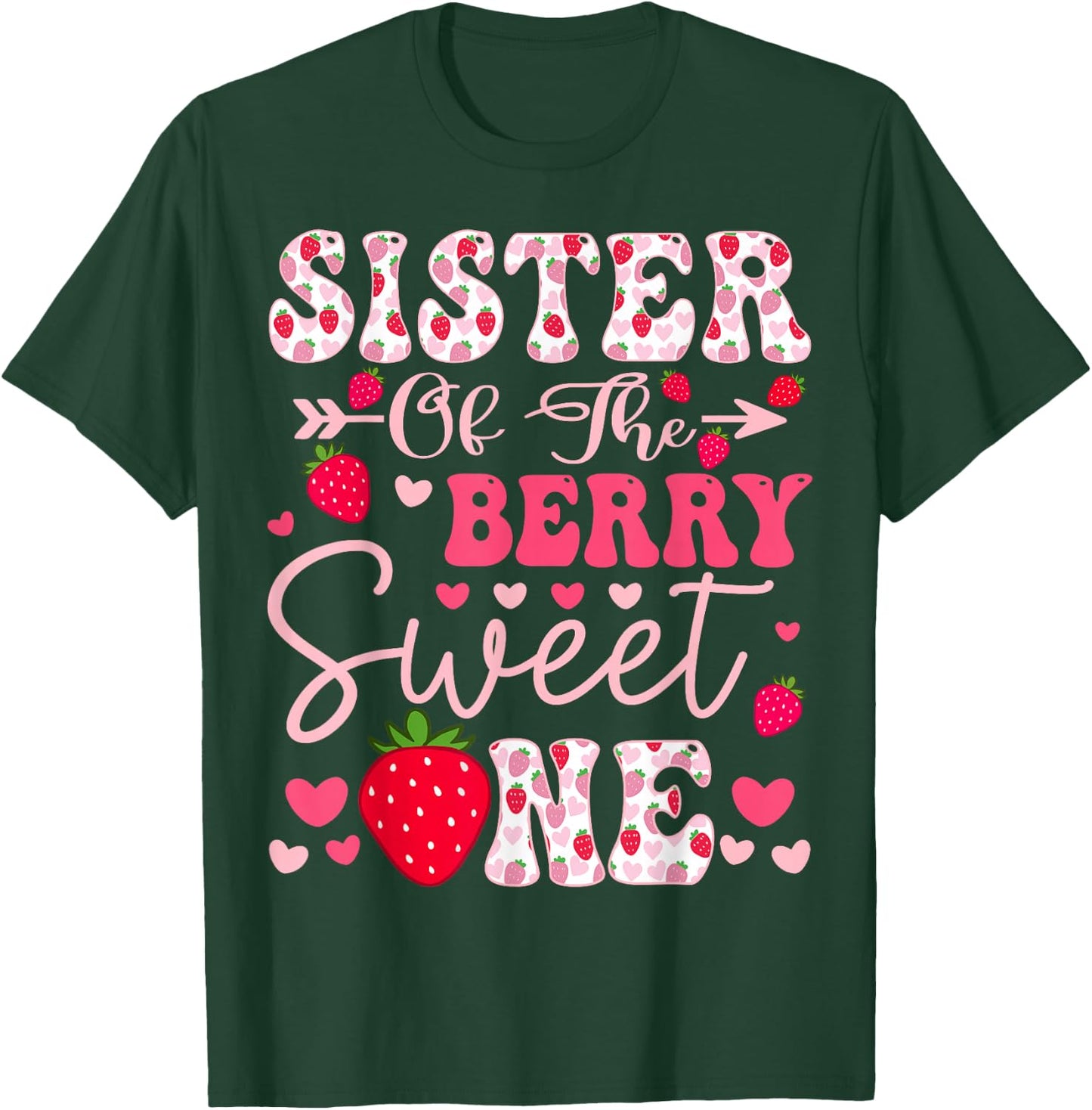Sister Of The Berry Sweet One Strawberry 1St Birthday T-Shirt - T-Shirt | Forest