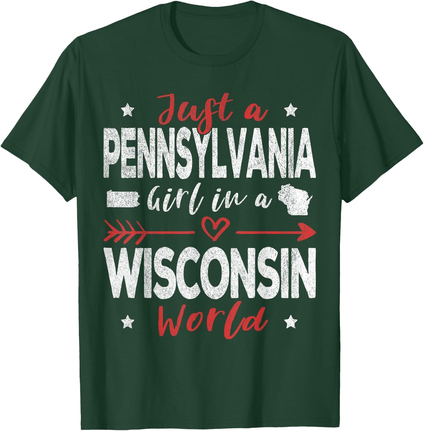 Just A Pennsylvania Girl In A Wisconsin World T-Shirt - T-Shirt | Forest