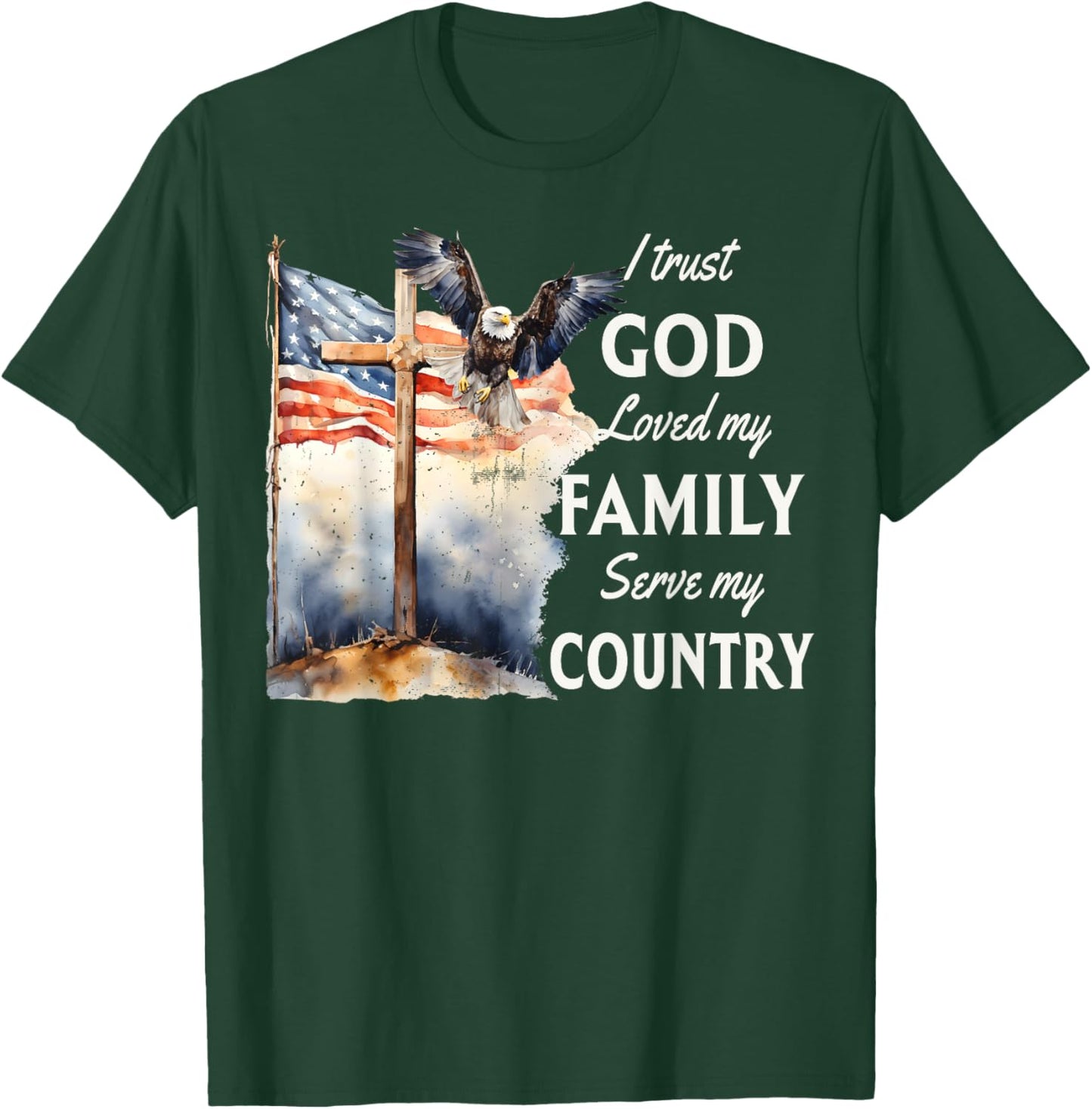 Patriotic Christian I Trust God Love My Family And Country T-Shirt - T-Shirt | Forest