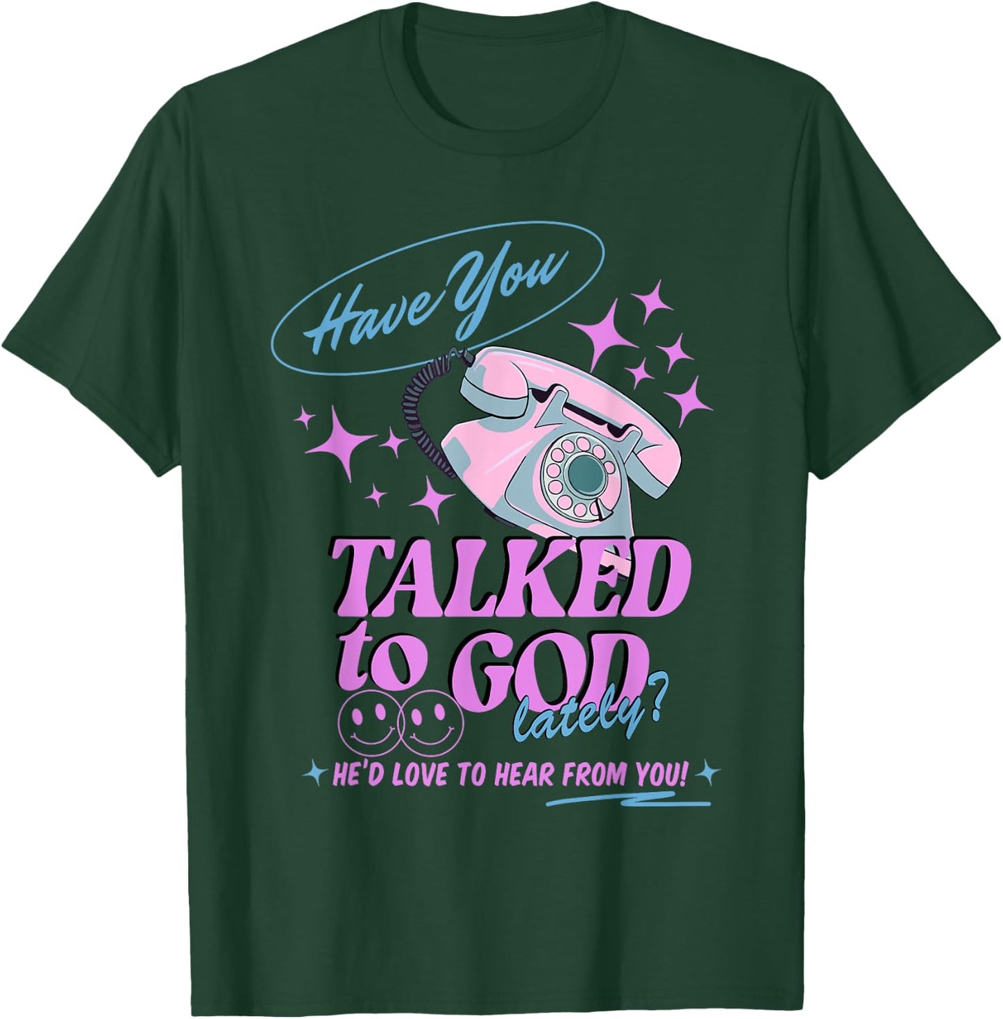 Have You Talked to God Lately Christian Religious Jesus T-Shirt - T-Shirt | Forest