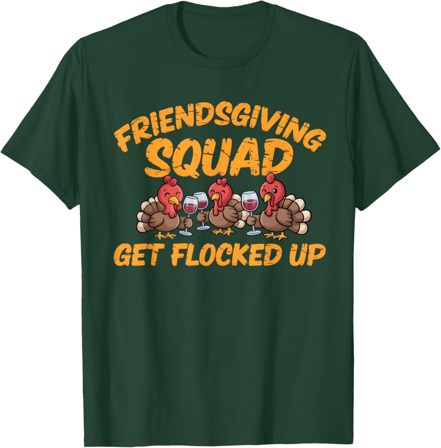 Thanksgiving Friendsgiving Squad Turkey Friends Men Women T-Shirt - T-Shirt | Forest