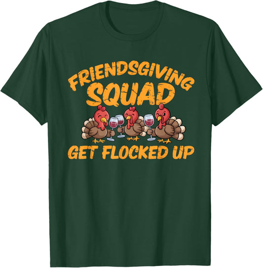 Thanksgiving Friendsgiving Squad Turkey Friends Men Women T-Shirt - T-Shirt | Forest