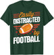 Easily Distracted By Football - American Football T-Shirt - T-Shirt | Forest