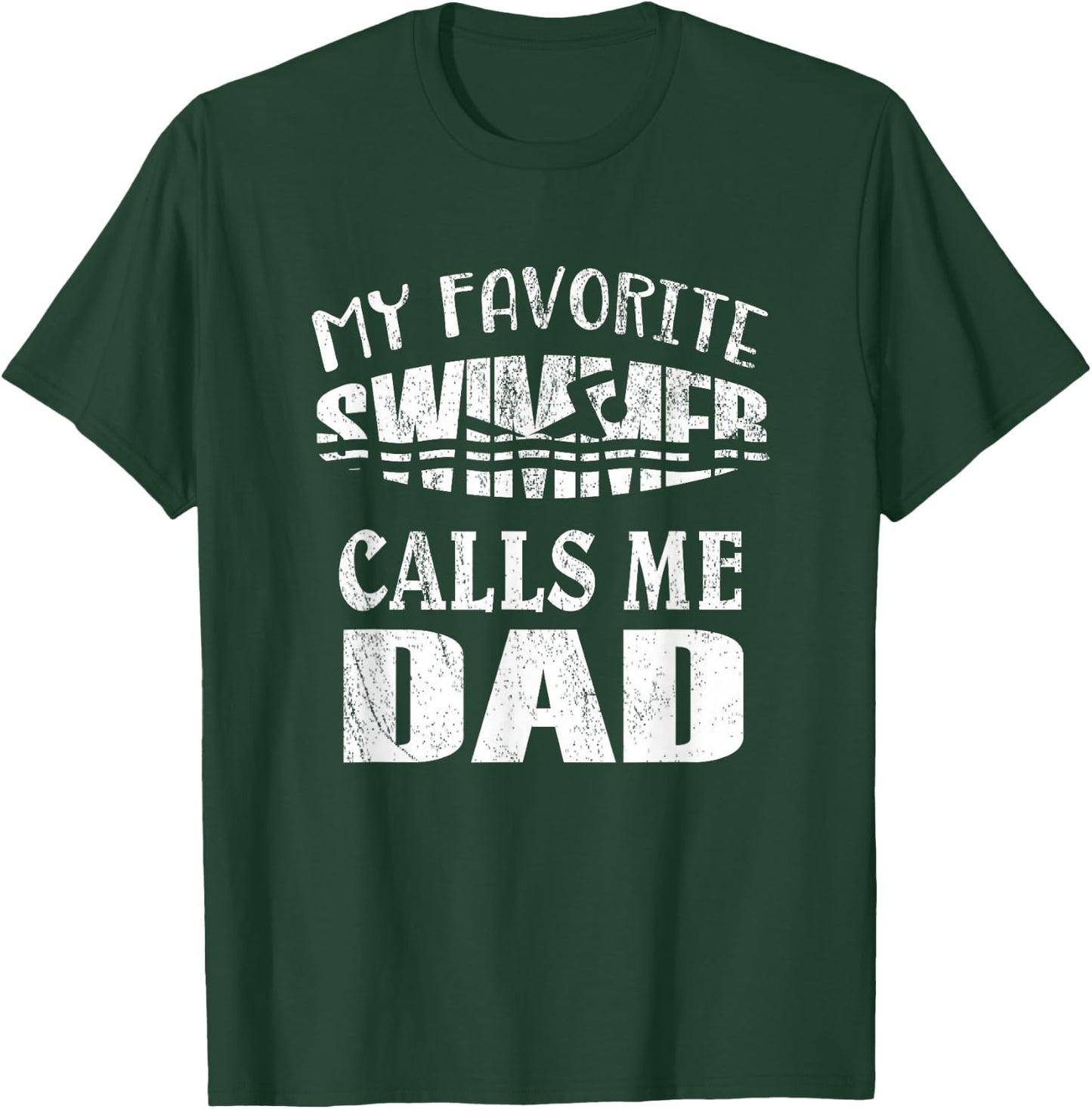 My Favorite Swimmer Calls Me Dad - Vintage Swim Pool T-Shirt - T-Shirt | Forest
