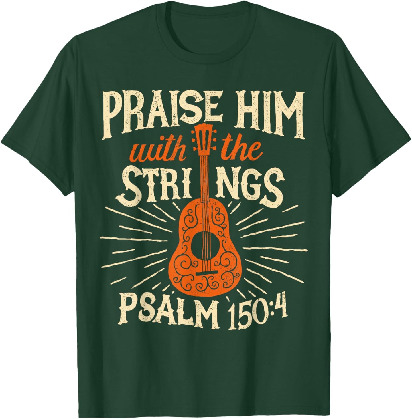 Guitarists Praise Him with The Strings Acoustic Guitar Music T-Shirt - T-Shirt | Forest