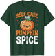 Mental Health Self Care And Pumpkin Spice Halloween T-Shirt - T-Shirt | Forest