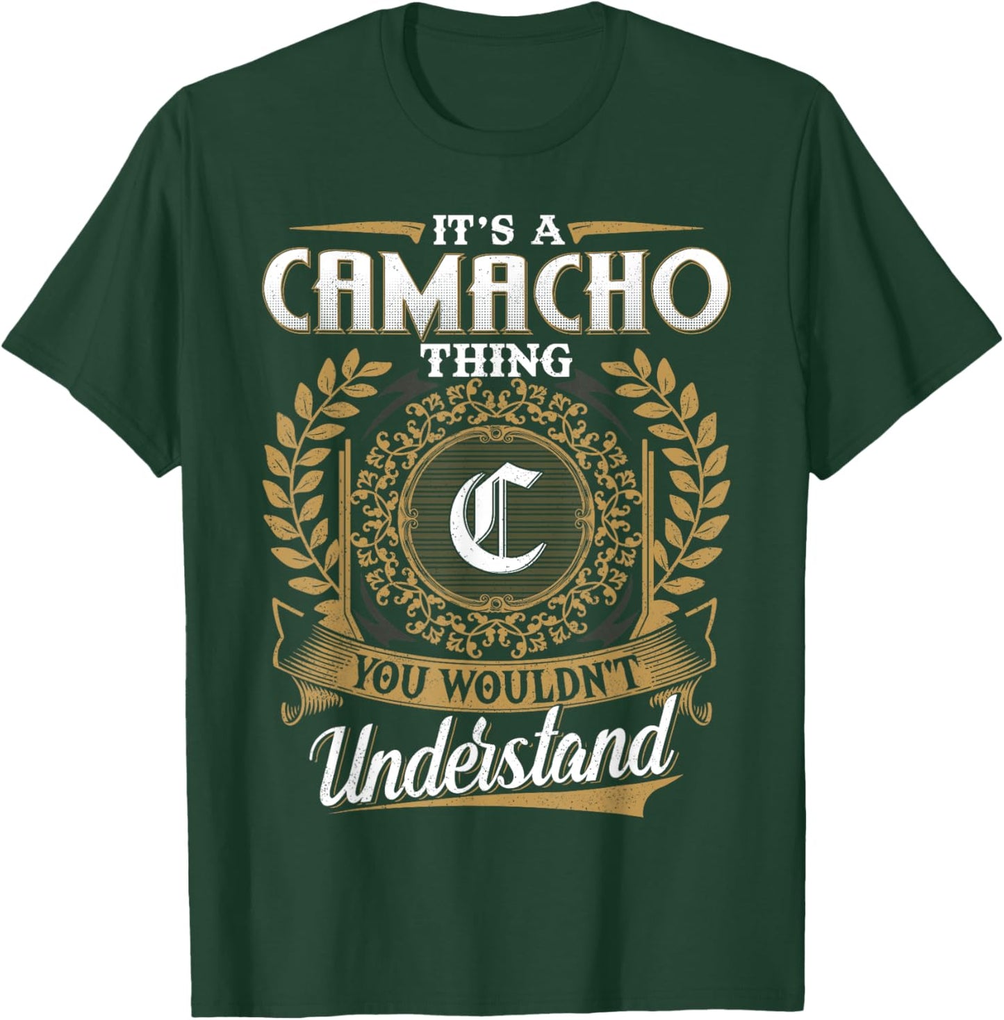 It's A CAMACHO Thing You Wouldn't Understand Name Classic T-Shirt - T-Shirt | Forest