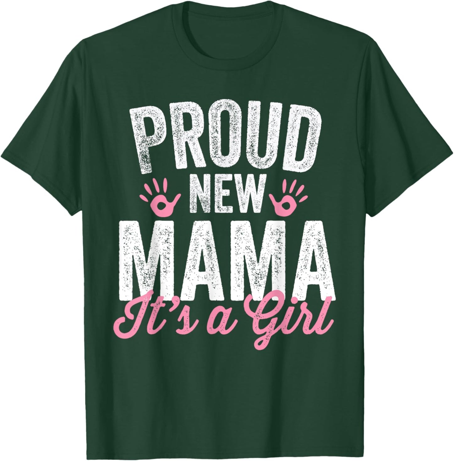 Proud New Mama It's A Girl Mother Soon To Be Mom T-Shirt - T-Shirt | Forest