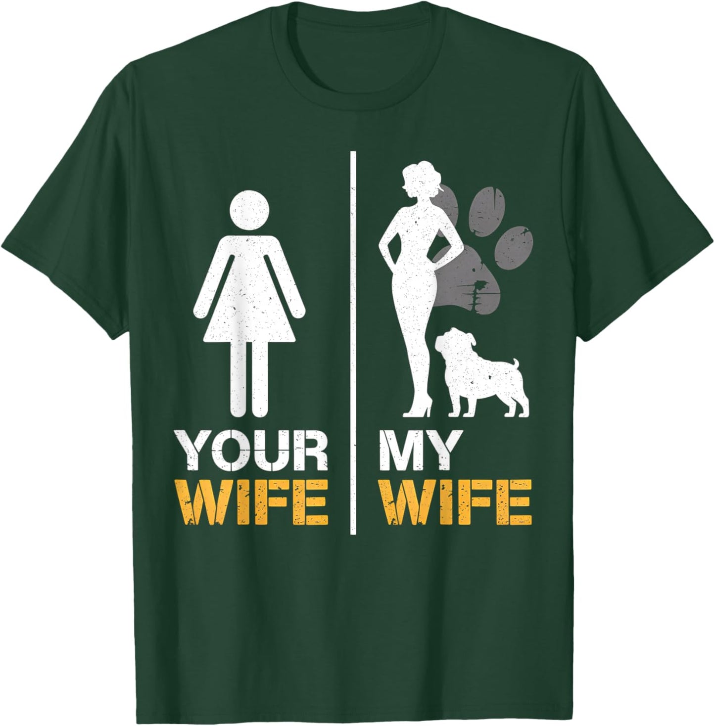 Your Wife My Wife English Bulldog Pet Lover Funny Dog Mama T-Shirt - T-Shirt | Forest