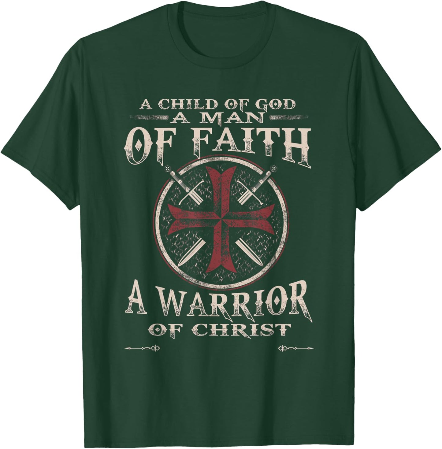 A Child Of God A Man Of Faith A Warrior Of Christ T-Shirt - T-Shirt | Forest