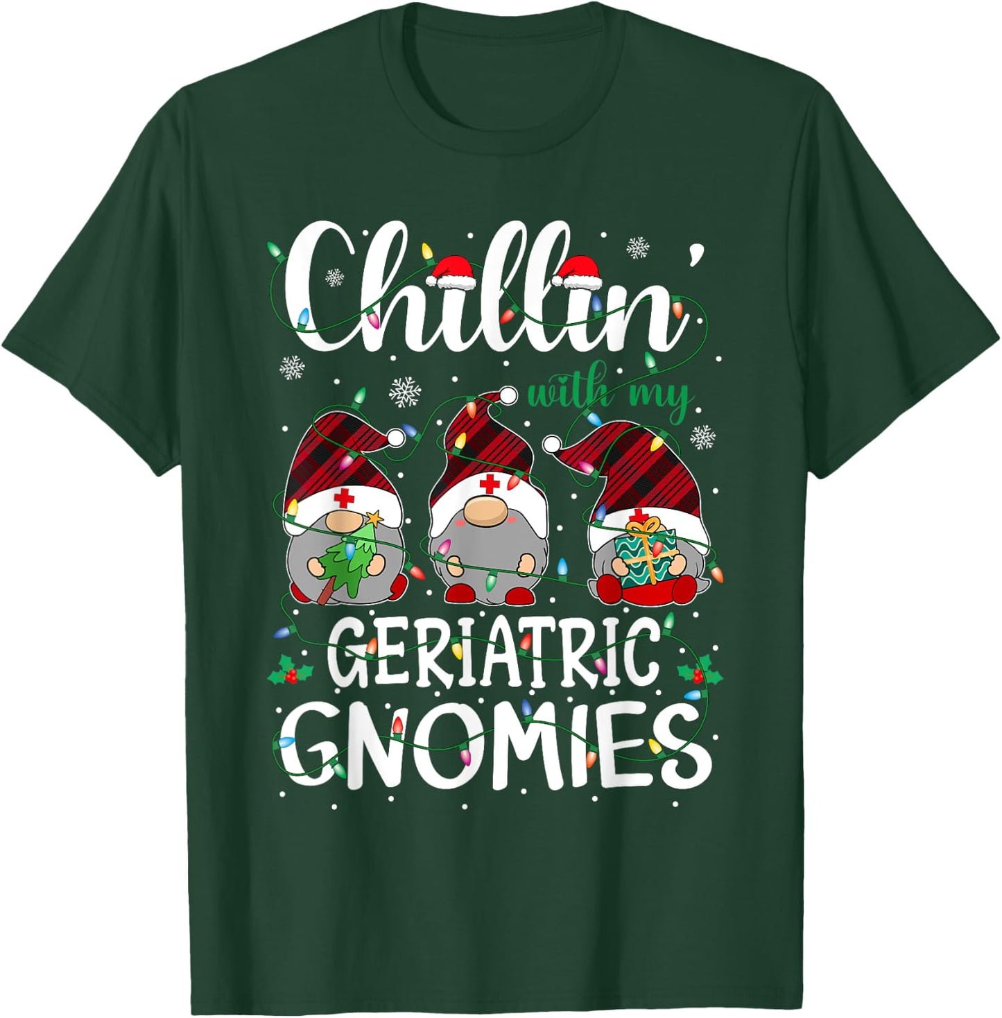 Chillin With My Geriatric Nurse Gnomies Gnomes Christmas T-Shirt - T-Shirt | Forest