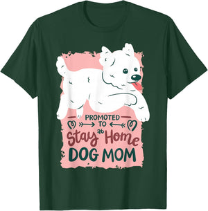 Promoted To Stay At Home Dog Mom T-Shirt - T-Shirt | Forest