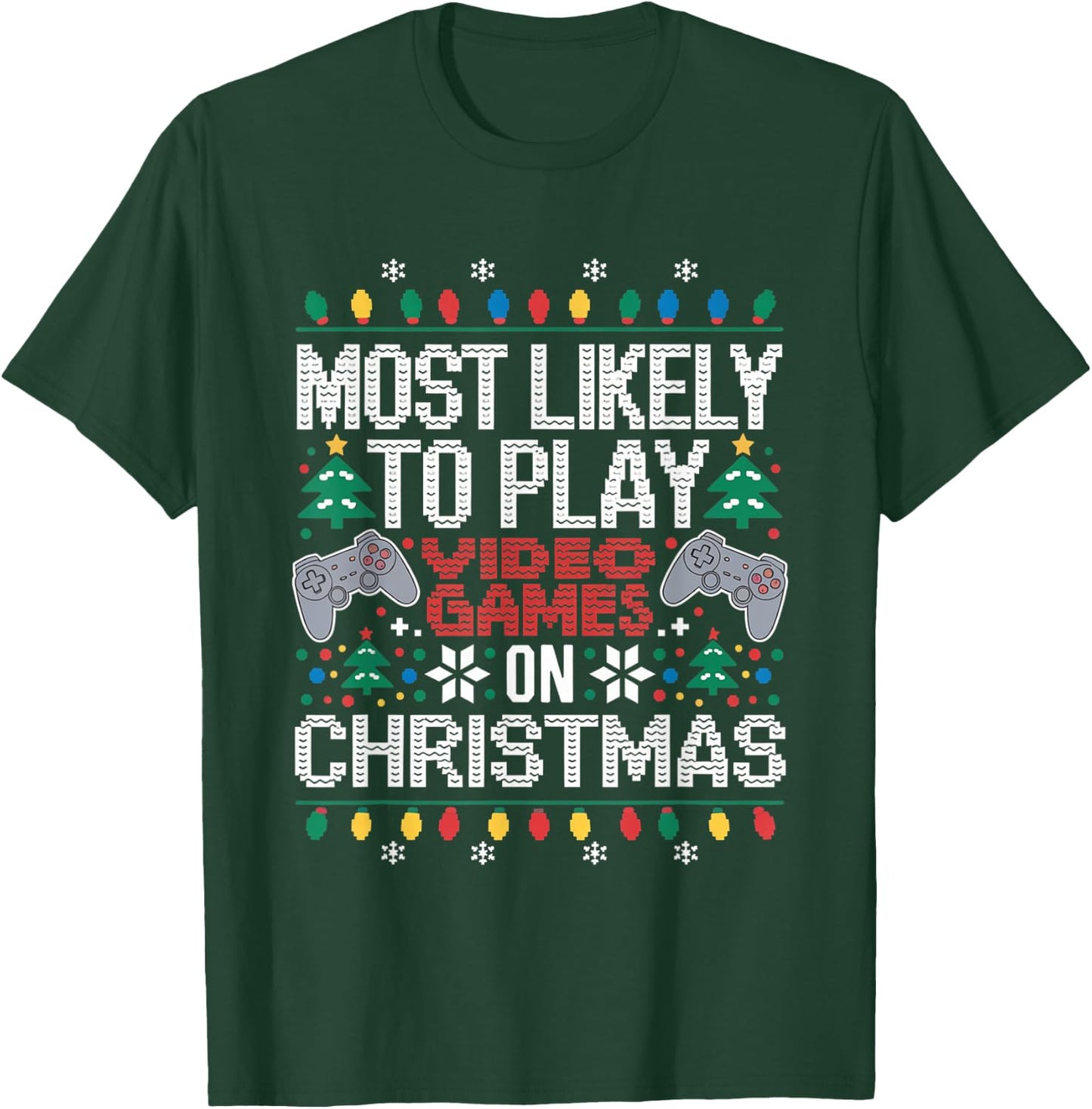 Most Likely To Play Video Games on Christmas Ugly Sweater T-Shirt - T-Shirt | Forest
