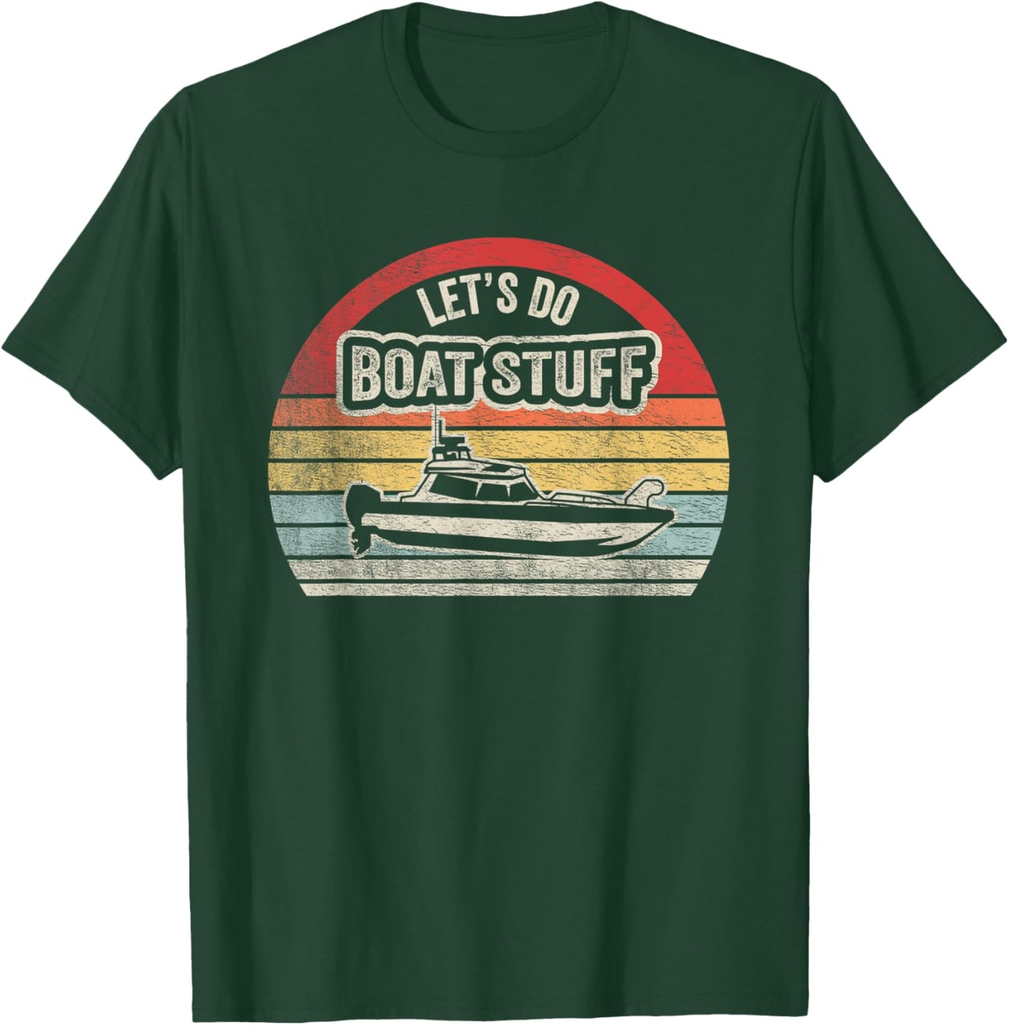 Retro Vintage Let's Do Boat Stuff Lake Life Sarcastic Boat T-Shirt - T-Shirt | Forest