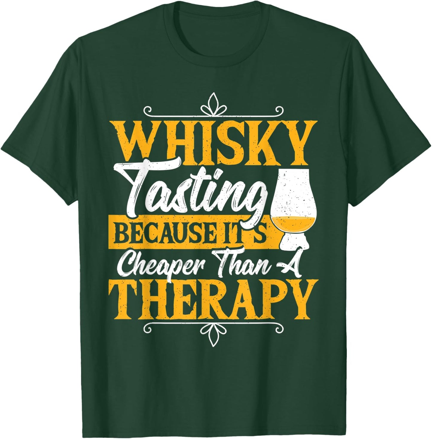 Whisky Tasting It's Cheaper Than A Therapy Whiskey Tasting T-Shirt - T-Shirt | Forest
