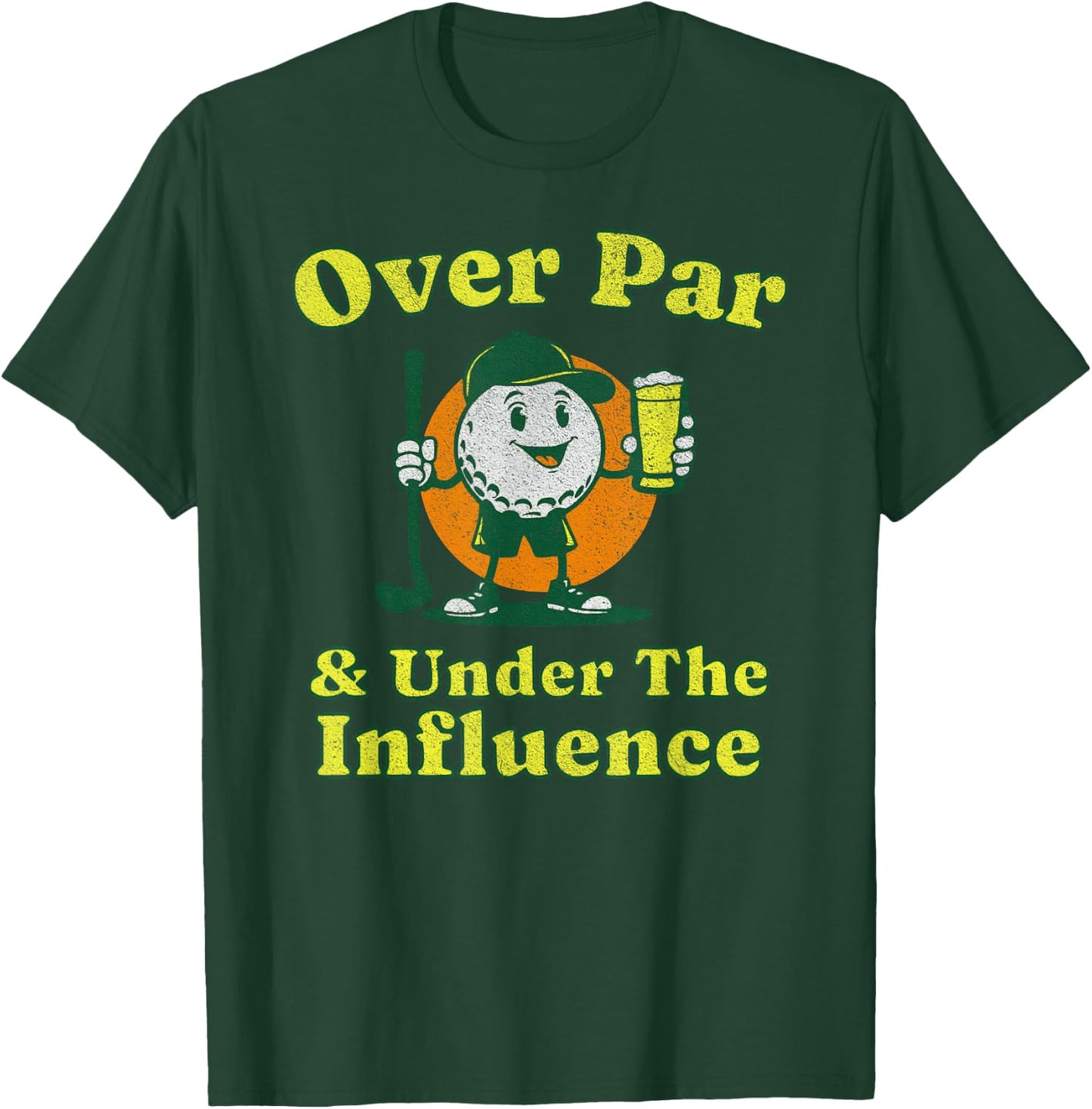 Over Par and Under The Influence Funny Vintage Golf Drinking T-Shirt - T-Shirt | Forest