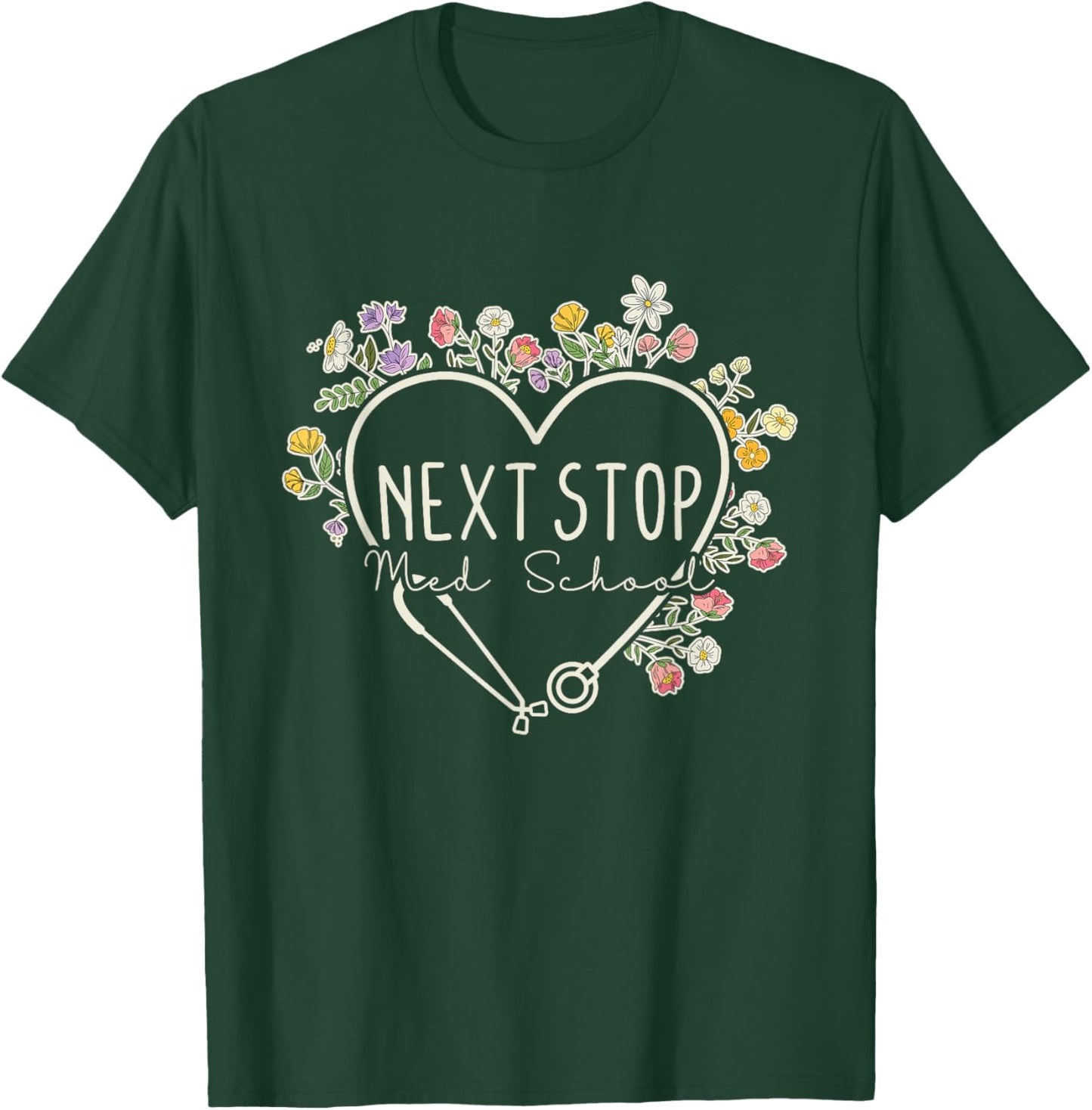 Next Stop Med School Medical School Medical Student T-Shirt - T-Shirt | Forest