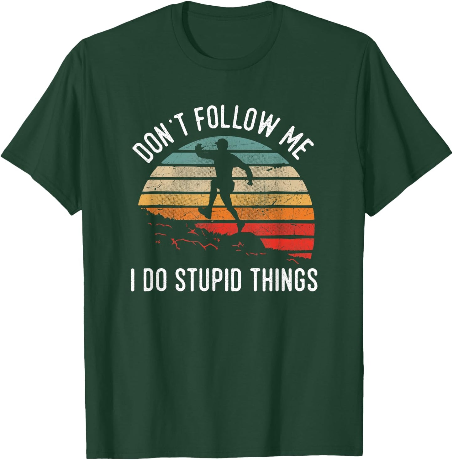 Don't follow me, I do stupid things trail running T-Shirt - T-Shirt | Forest