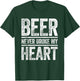 Beer Never Broke My Heart Shirt Funny Men Women Drinking T-Shirt - T-Shirt | Forest