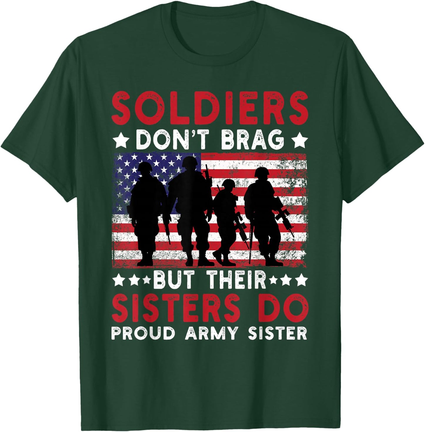 Soldiers Don't Brag but Their Sisters Do Sibling US Flag T-Shirt - T-Shirt | Forest