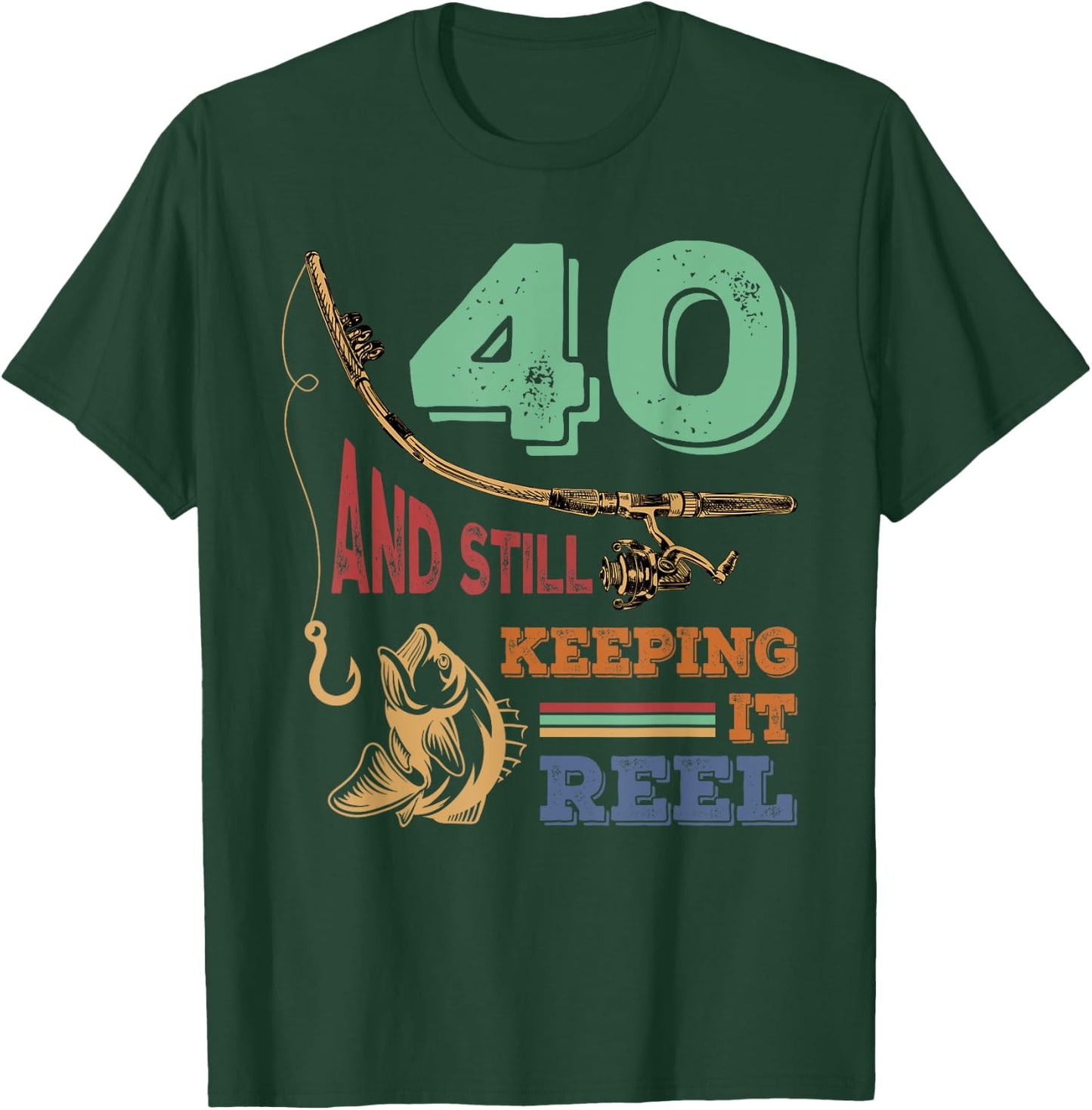 40th Birthday Fishing | Turning 40 | Fisherman Pun Gift T-Shirt - T-Shirt | Forest