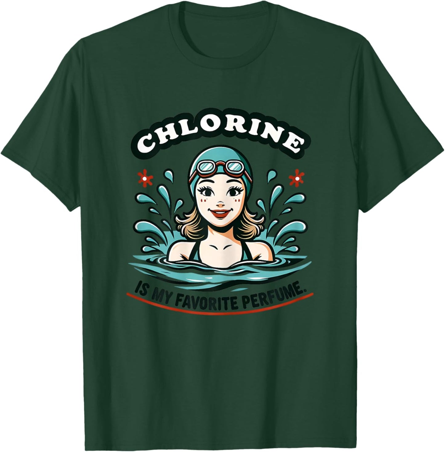 Female Swimmer Chlorine is My Perfume Funny Swimming Girls T-Shirt - T-Shirt | Forest