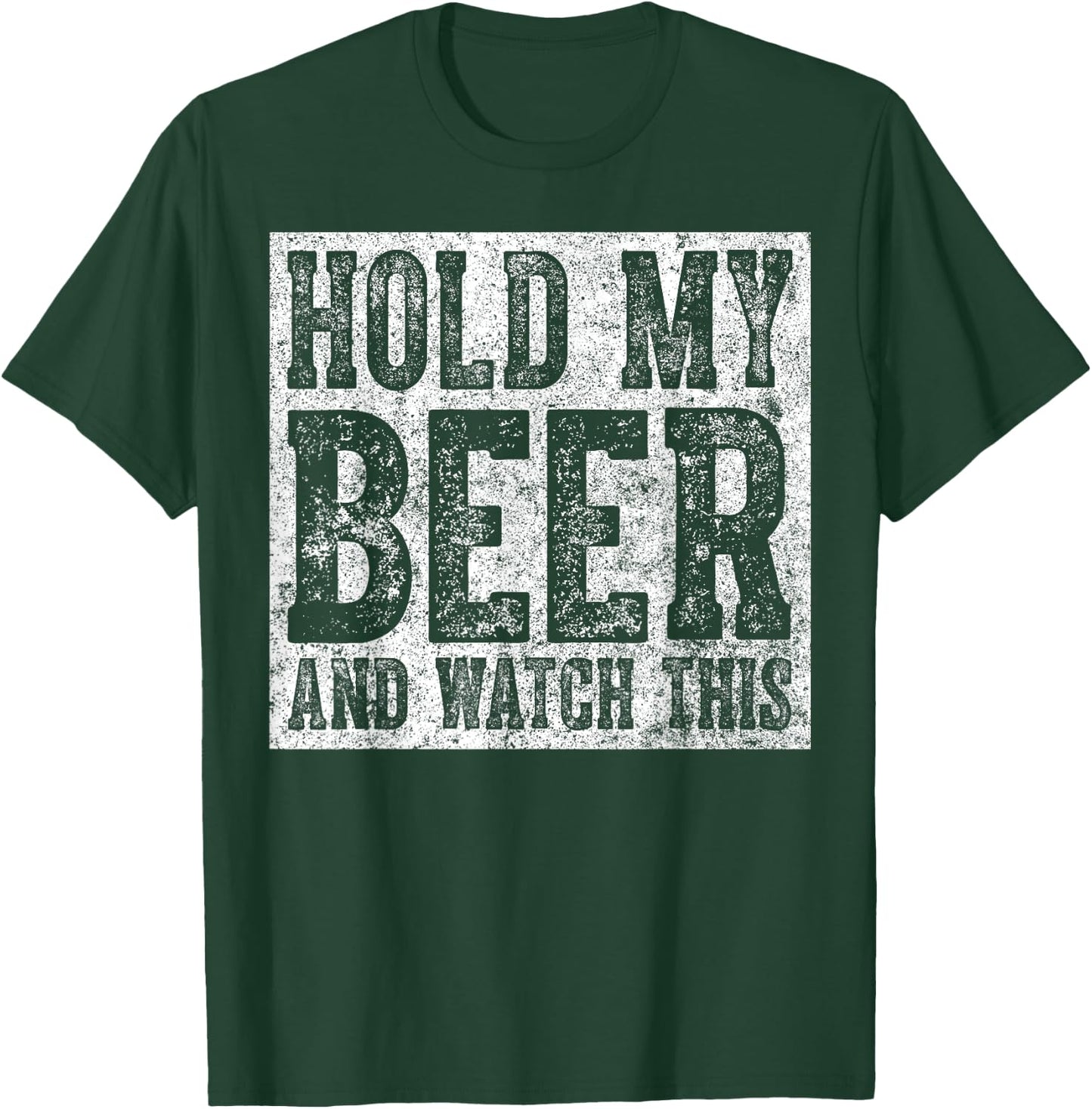 Cute Drinking Gift Funny Hold My Beer And Watch This T-Shirt - T-Shirt | Forest