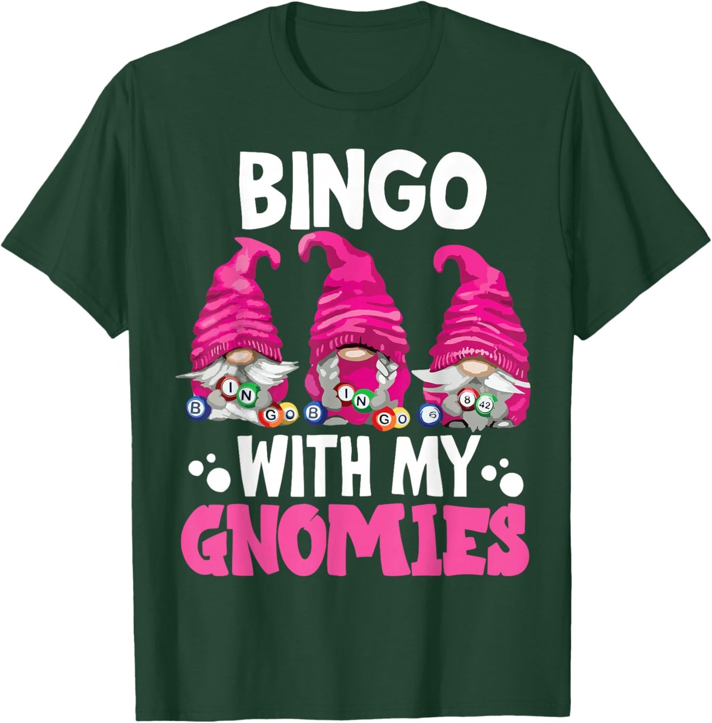 Bingo With My Gnomies Women Men Funny Bingo Gnome T-Shirt - T-Shirt | Forest